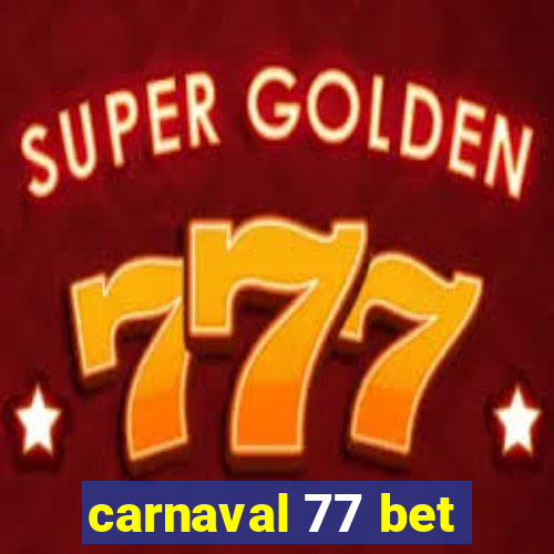 carnaval 77 bet